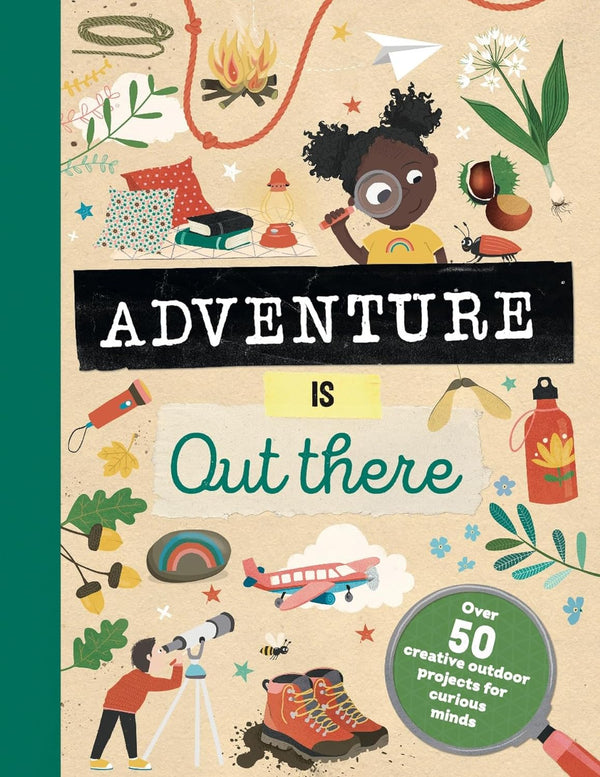 Adventure Is Out There Creative Activities for Outdoor Explorers