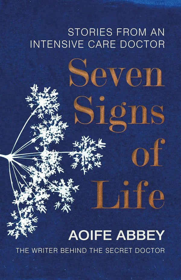 Seven Signs of Life Stories from an Intensive Care Doctor