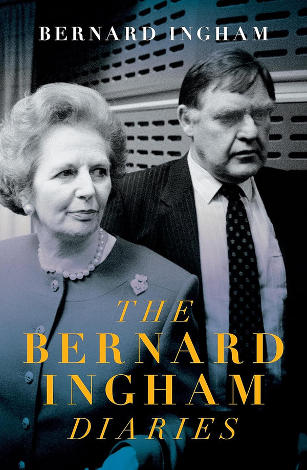 The Slow Downfall of Margaret Thatcher The Diaries of Bernard Ingham,  Bernard Ingham,  HardCover