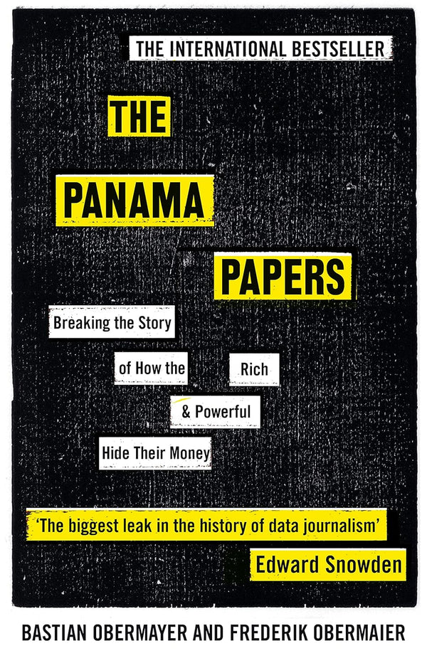 The Panama Papers: Breaking the Story of How the Rich and Powerful Hide Their Money