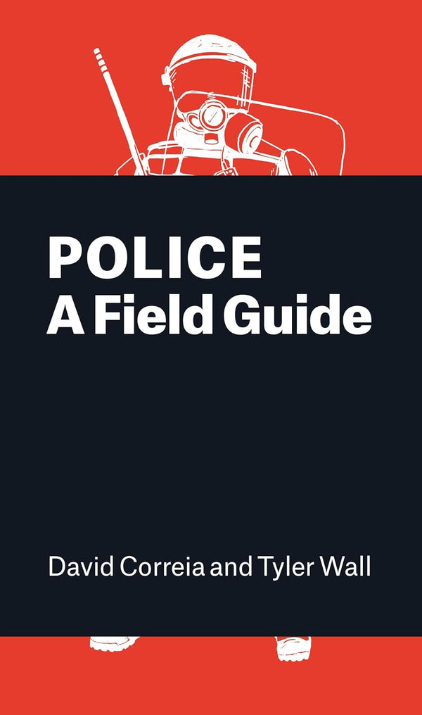 Police: A Field Guide