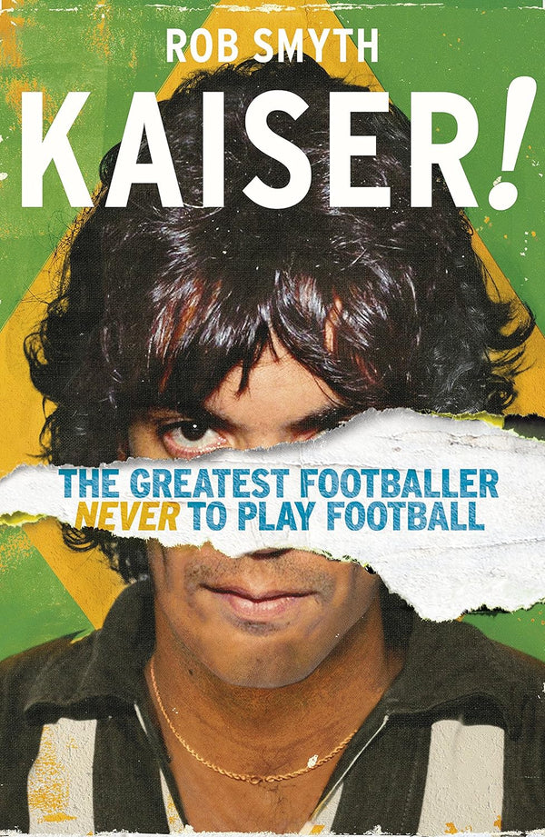 Kaiser! The Greatest Footballer Never to Play Football