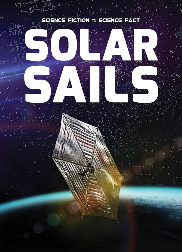 Solar Sails (Science Fiction to Science Fact)