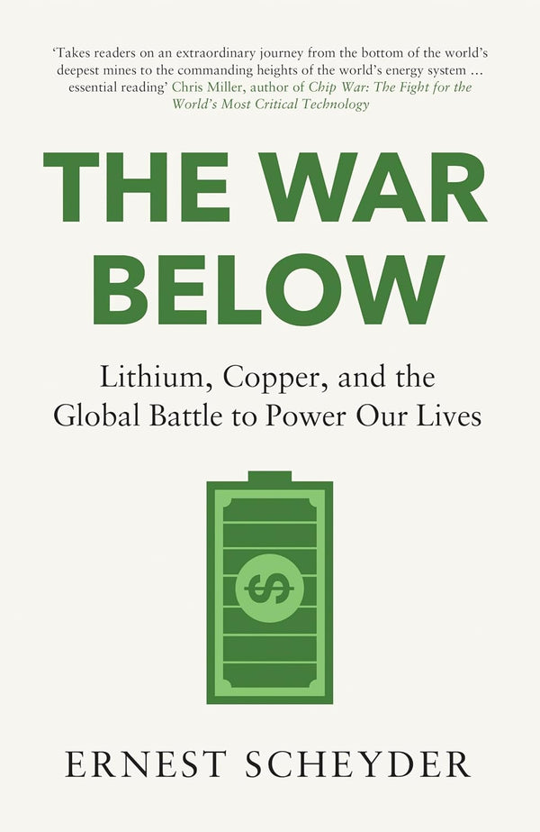 The War Below: Lithium, Copper, and the Global Battle to Power Our Lives