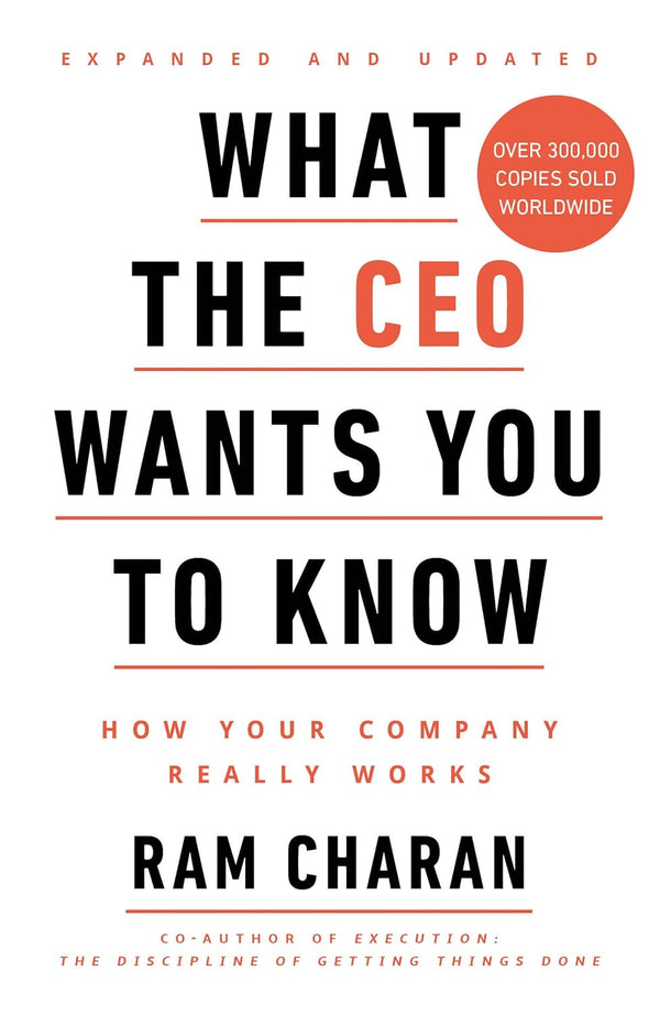 What the CEO Wants You to Know How Your Company Really Works