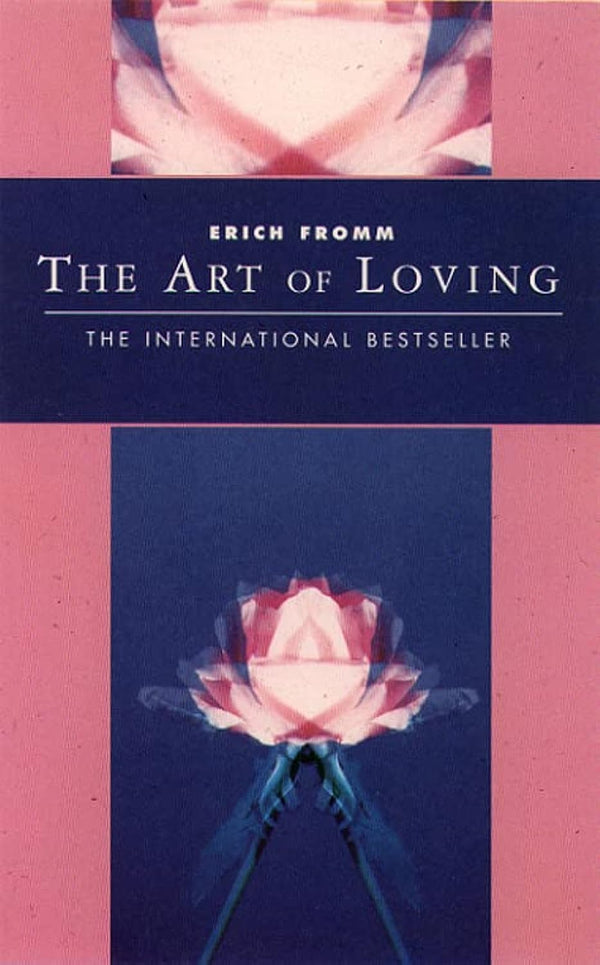 The Art of Loving - Classics of Personal Development