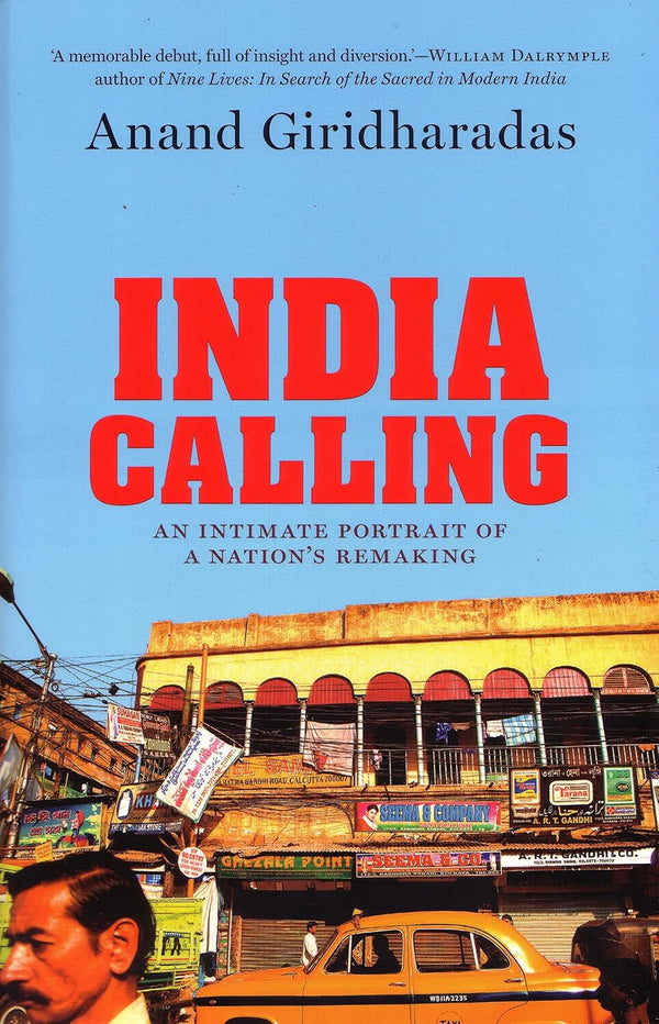 India Calling: An Intimate Portrait of a Nation's Remaking