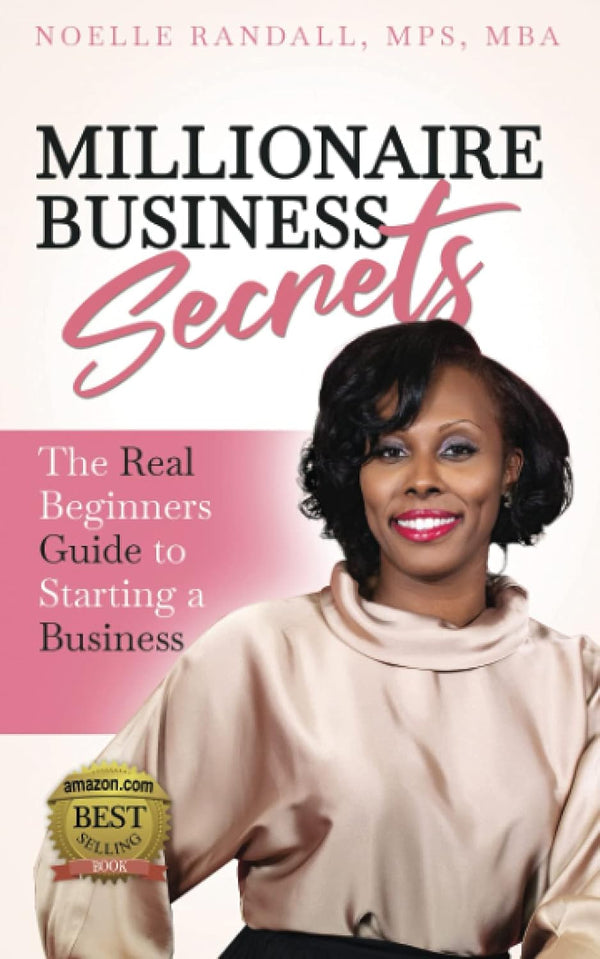 Millionaire Business Secrets: The Real Beginners Guide to Starting a Business