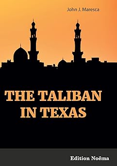 The Taliban in Texas (Edition Noema)