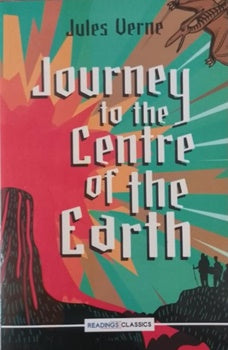 Journey To The Centre Of The Earth (Readings Classics)