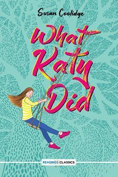 What Katy Did (Readings Classics)