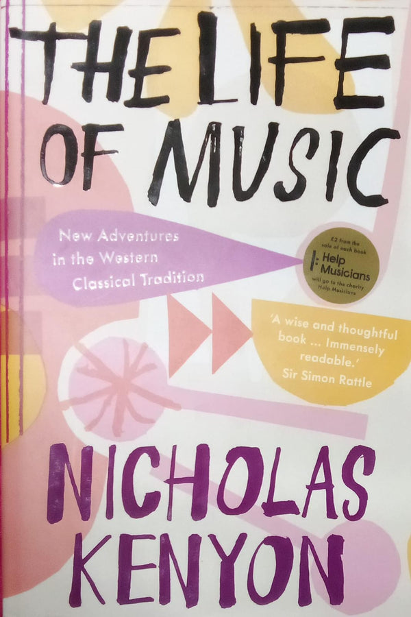 The Life of Music: New Adventures in the Western Classical Tradition [Hardcover]